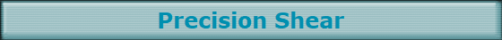 Precision Shear